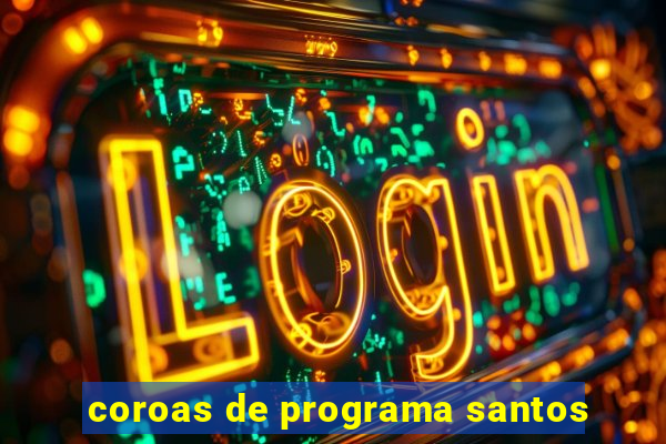 coroas de programa santos